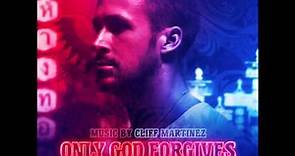 Only God Forgives - Cliff Martinez (Only God Forgives Soundtrack)