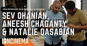 Interview: Aneesh Chaganty, Sev Ohanian & Natalie Qasabian - Searching (Part 3 of 3)