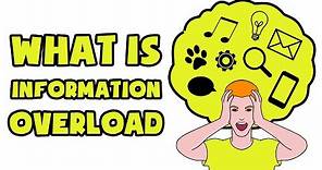 What is Information Overload | Explained in 2 min