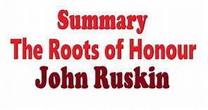 Summary and analysis of the essay The Roots of Honour by John Ruskin