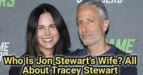 Who Is Jon Stewart's Wife? All About Tracey Stewart