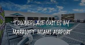 TownePlace Suites by Marriott Miami Airport Review - Miami , United States of America
