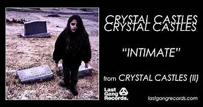 Crystal Castles - Intimate