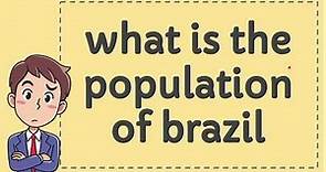 what is the population of brazil