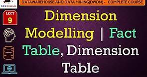 L9: Dimension Modelling | Fact Table, Dimension Table | Data warehouse & Data Mining Lectures Hindi
