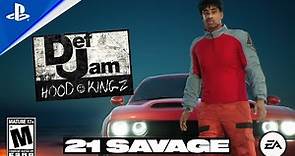 Def Jam: Hood Kingz - 21 Savage Trailer | PS5