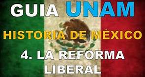HISTORIA DE MÉXICO 4 LA REFORMA LIBERAL | GUÍA UNAM 2023