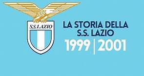La Storia Della Società Sportiva Lazio - 1999 | 2001