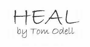 Heal by Tom Odell with Lyrics (if i stay Version)