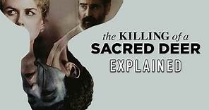 THE KILLING OF A SACRED DEER (2017) Explained