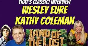 "Land of the Lost" Wesley Eure and Kathy Coleman, Interview: Behind the Scenes