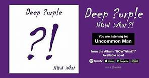 Deep Purple "Uncommon Man" Official Full Song Stream - Album NOW What?! OUT NOW!