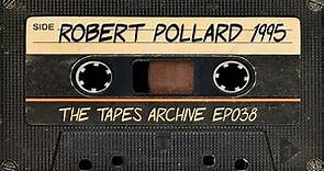 #38 Robert Pollard (Guided By Voices) 1995 | The Tapes Archive podcast