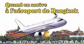 Voyager en Thaïlande : Quand on arrive à l'aéroport de Bangkok