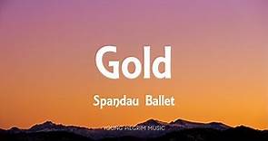 Spandau Ballet - Gold (Lyrics)
