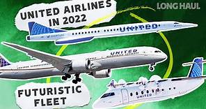 United Airlines' Enormous Fleet In 2022 And Beyond