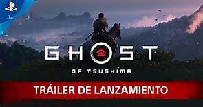 Ghost of Tsushima – Tráiler de lanzamiento en Español | PS4