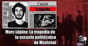 Marc Lépine: La tragedia de la escuela politécnica de Montreal |Junto al Caldero|