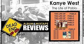 Kanye West -The Life of Pablo Album Review | DEHH