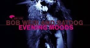 Bob Weir And Ratdog - Evening Moods