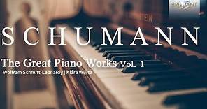 Schumann: The Great Piano Works, Vol. 1