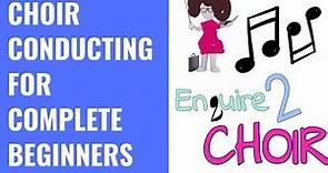 Choir conducting for complete beginners | Choral conducting for amateur choirs | Amateur conducting