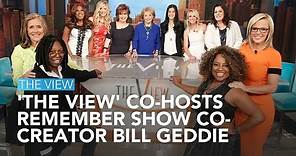 'The View' Co-Hosts Remember Show Co-Creator Bill Geddie | The View