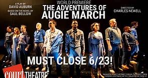 THE ADVENTURES OF AUGIE MARCH must close June 23!