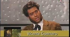3/4 Vicente Guerrero - Agustin de Iturbide
