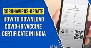 How to Download Covid-19 Vaccine Certificate In Minutes From CoWin, Aarogya Setu App And WhatsApp