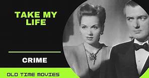 Take My Life (1947) CRIME