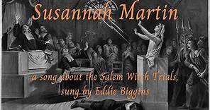 Susannah Martin (a song about the Salem Witch Trials, sung by Eddie Biggins)