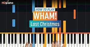 How to Play "Last Christmas" by Wham! | HDpiano (Part 1) Piano Tutorial