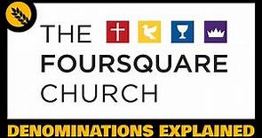 What is the Foursquare Church?