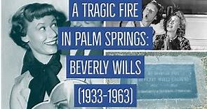 A Tragic House Fire in Palm Springs Wipes Out TV Icon’s Family: Beverly Wills (1933-1963)