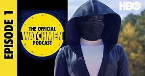 The Official Watchmen Podcast | Episode 1 | HBO