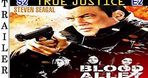 True Justice S2 E2: "Blood Alley" - Trailer HD 🇺🇸 - STEVEN SEAGAL.