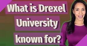 What is Drexel University known for?