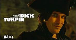 The Completely Made-Up Adventures of Dick Turpin | Official Trailer - Apple TV+