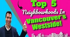 🏠Top 5 Neighbourhoods In Vancouver's Westside | Moving To Vancouver, B.C. 🏠