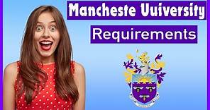 University of Manchester 2021-2022 Admissions - Entry Requirements, Deadlines, Application Process