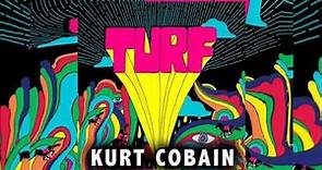 Turf - Kurt Cobain (AUDIO)