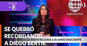 Rebeca Escribens se quebró al recordar su amistad con Diego Bertie | Más Espectáculos (HOY)