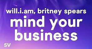 will.i.am & Britney Spears - MIND YOUR BUSINESS (Lyrics)