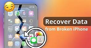 [3 Ways] How to Recover Data from Broken iPhone with/without Backup