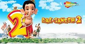 Bal Ganesh 2 (बाल गणेश 2 ) Official Full Movie In Hindi | Top Hit Movie