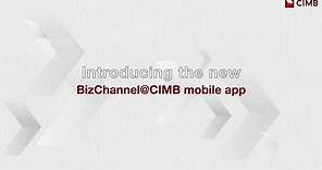 Introducing the BizChannel@CIMB Mobile App
