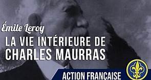 La Vie Intérieure de Charles Maurras par Émile Leroy