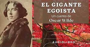 El gigante egoista de Oscar Wilde. Audiolibro completo. Voz humana real.