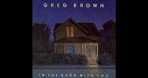 Greg Brown - In the Dark With You